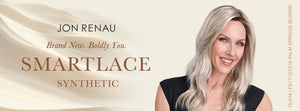New Smartlace Synthetic Styles by Jon Renau